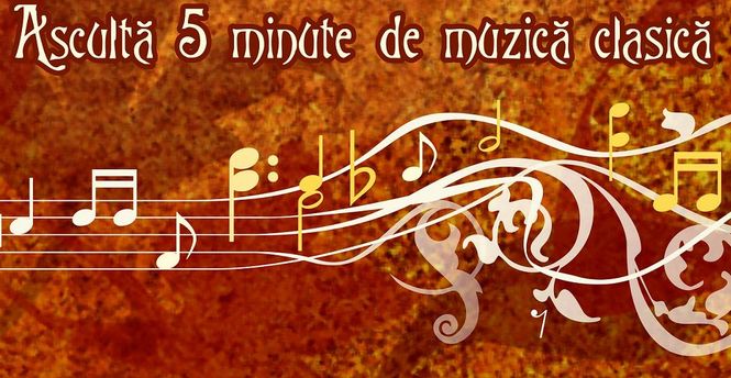 Proiect Radio România Muzical – Ascultă 5 minute de muzică clasică