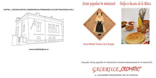 Straie populare în miniatură, marca Mihaela Tomescu de la Giurgiţa şi Dolju-n bucate de la Bârca, în Galeriile “Cromatic”