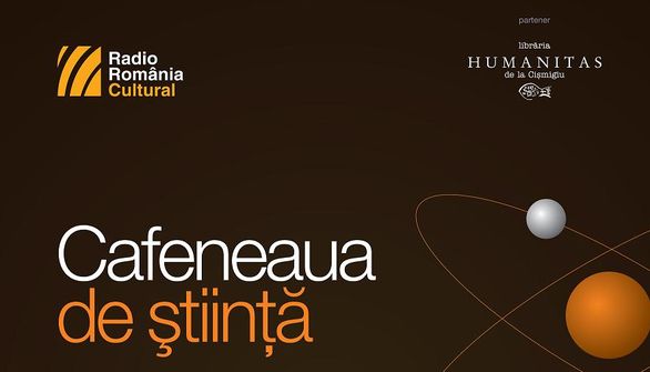 Ştiinţa ca pasiune, la Cafeneaua de ştiinţă