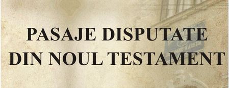 Pasaje disputate din Noul Testament