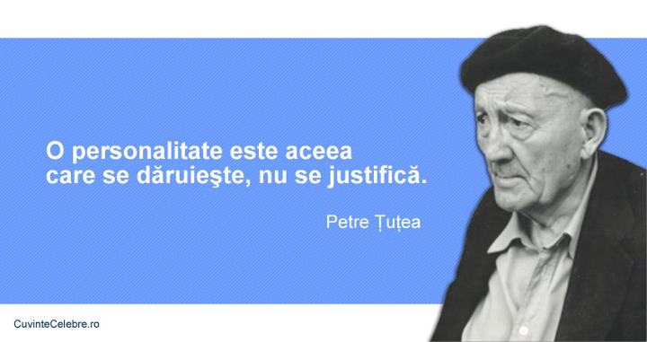Personalitatea zilei: Petre Țuțea!
