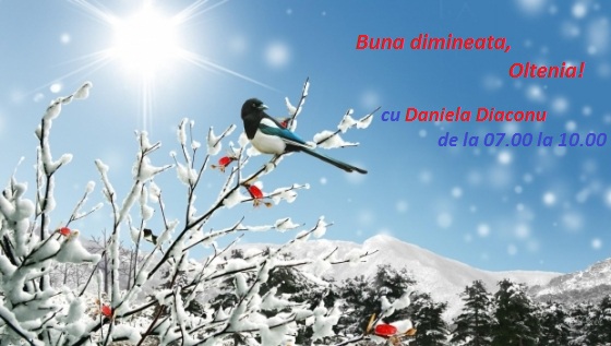Buna dimineata, Oltenia!