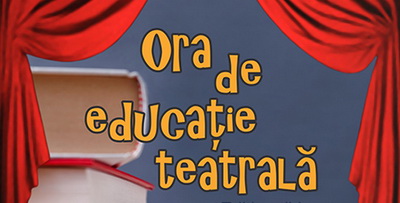 Proiectul „Ora de educatie teatrala” revine