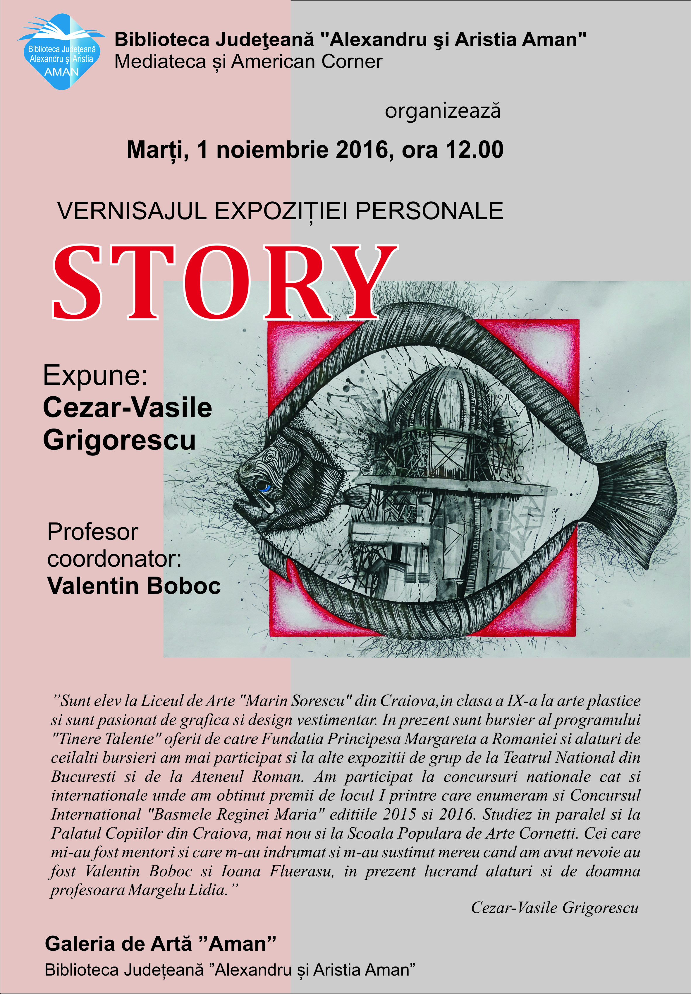 Biblioteca Județeană “Alexandru și Aristia Aman” vă invită marți, 1 noiembrie, la vernisajul expoziției de artă plastică cu titlul STORY