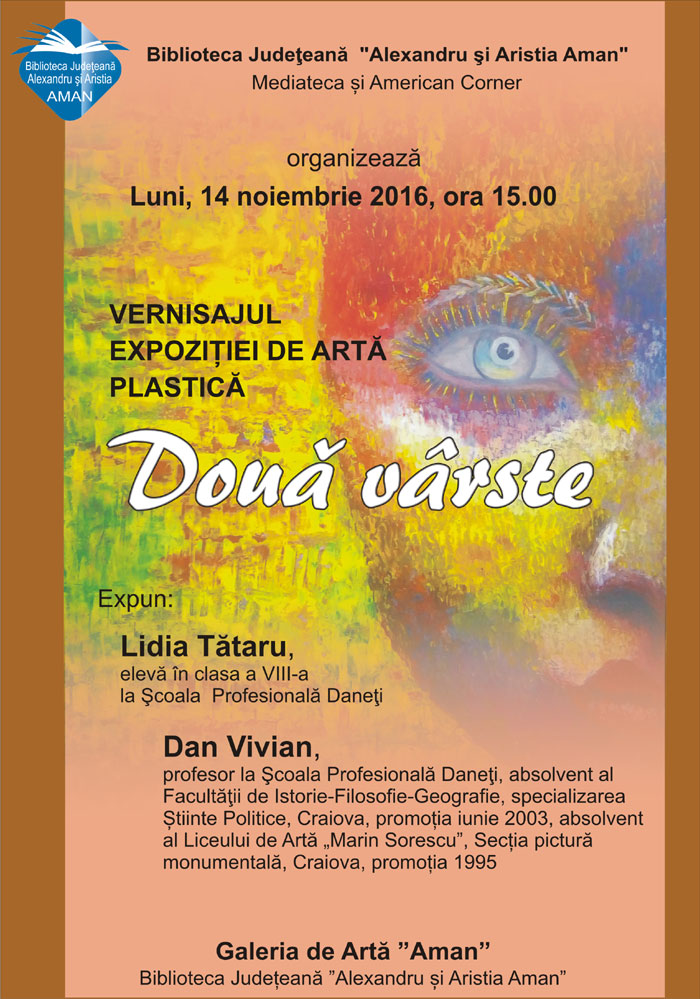 Biblioteca Județeana „Alexandru si Aristia Aman” vă invita la vernisajul expoziției de arta plastica “Două vârste”