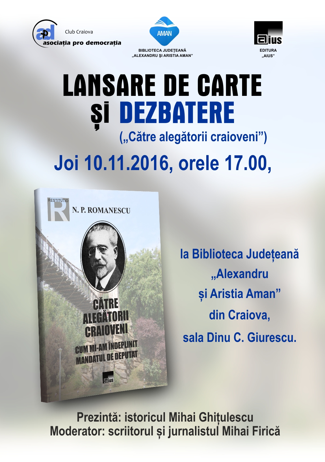 Volumul: ”Către alegătorii craioveni. Cum mi-am îndeplinit mandatul de deputat” se va lansa la Biblioteca Județeană „Alexandru și Aristia Aman”