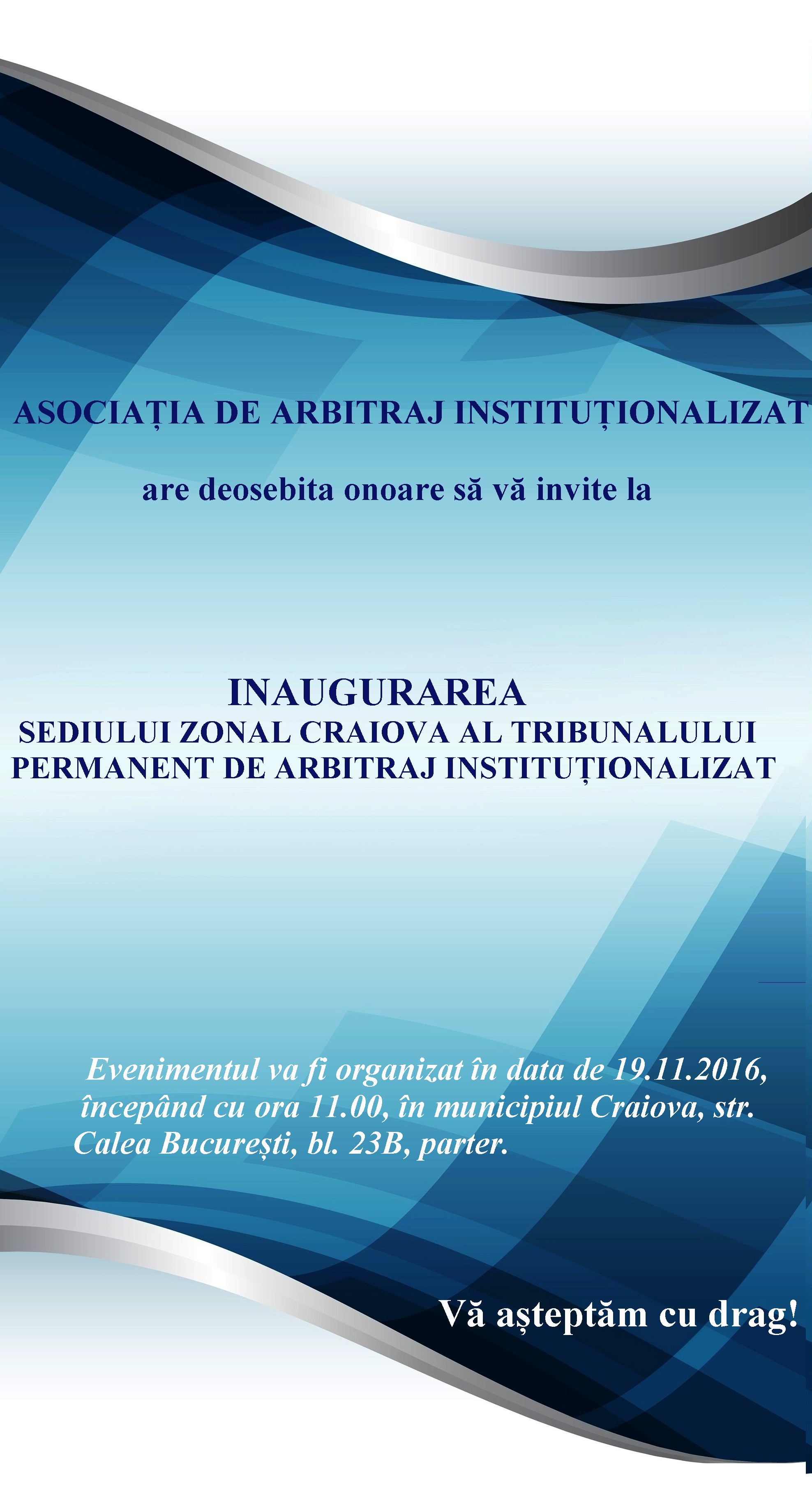 Sambata, 19 noiembrie, va avea loc festivitatea INAUGURĂRII SEDIULUI ZONAL CRAIOVA al Tribunalului Permanent de Arbitraj Instituționalizat.