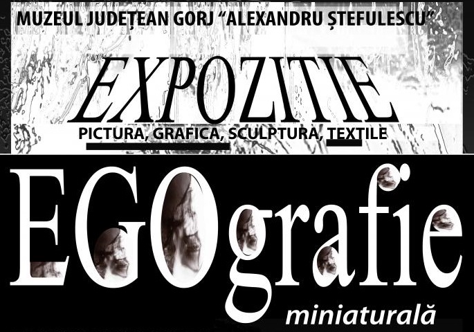 ”EGOgrafie miniaturală” la Târgu Jiu