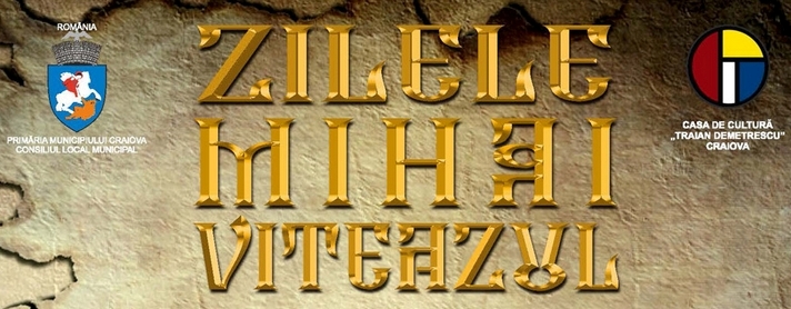 Zilele Mihai Viteazul, ediția a V-a, la Craiova