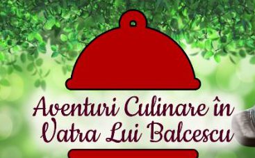 Aventuri culinare în Vatra lui Bălcescu
