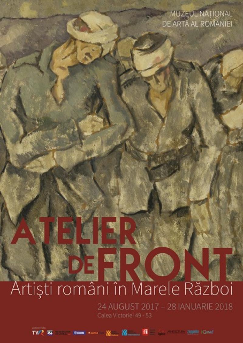 „Atelier de front. Artişti români în Marele Război”