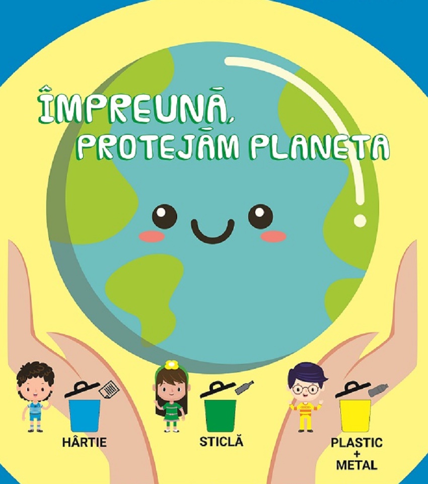 „Protejăm natura. Colectăm selectiv”