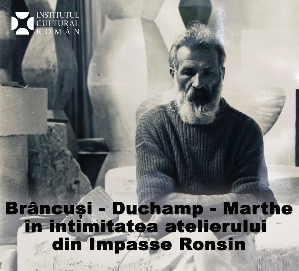 Brâncuşi – Duchamp – Marthe, în intimitatea atelierului din Impasse Ronsin
