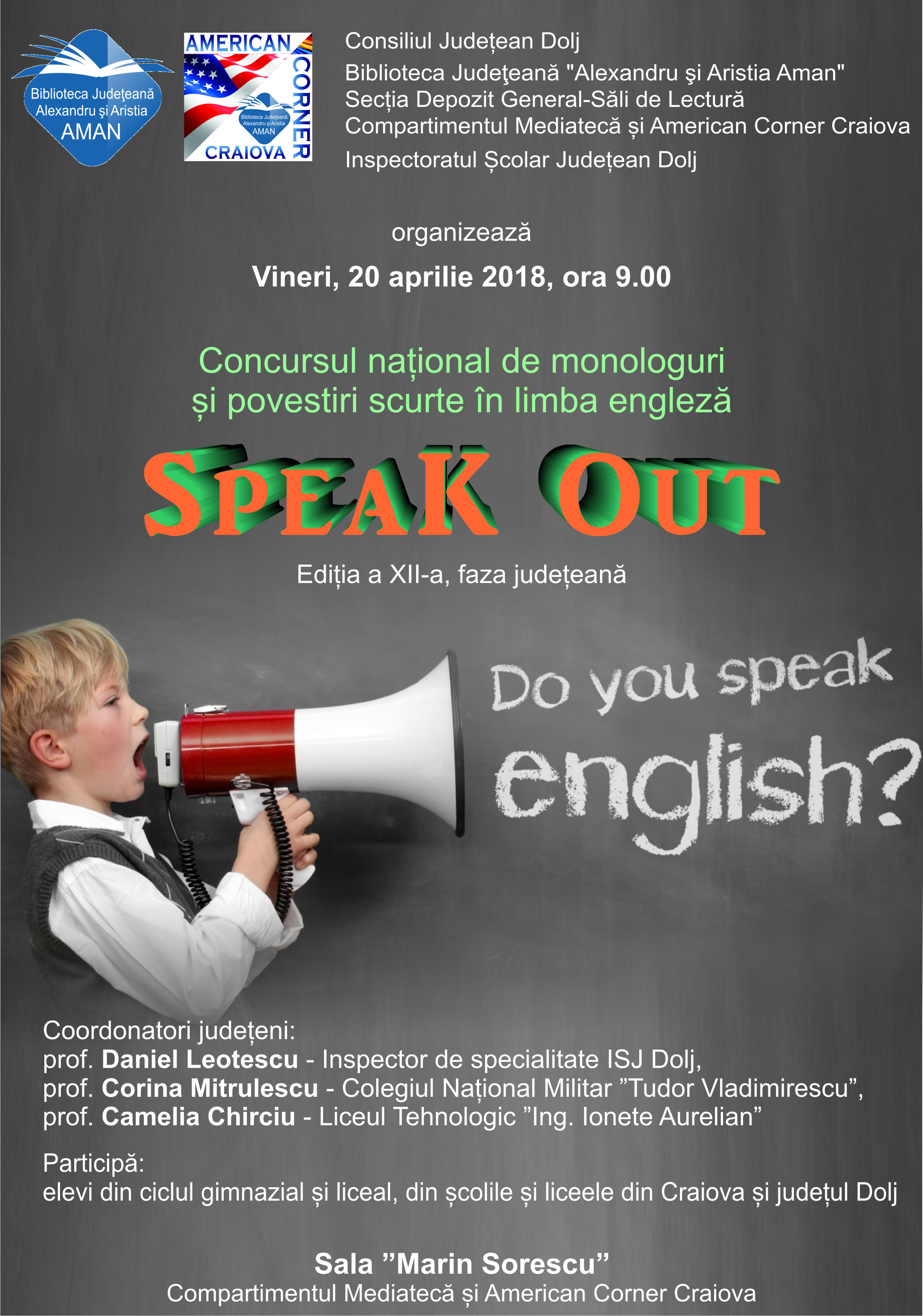 Biblioteca Județeană „Alexandru și Aristia Aman”, organizează în sala Marin Sorescu, faza județeană a concursului național de monologuri și povestiri scurte în limba engleză „Speak Out”, ediția a XII.   
