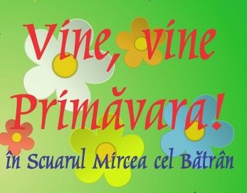 „Vine, vine primăvara în Scuarul Mircea cel Bătrân”