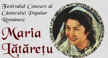 Începe Festivalul Cântecului Popular Românesc „Maria Lătăreţu”