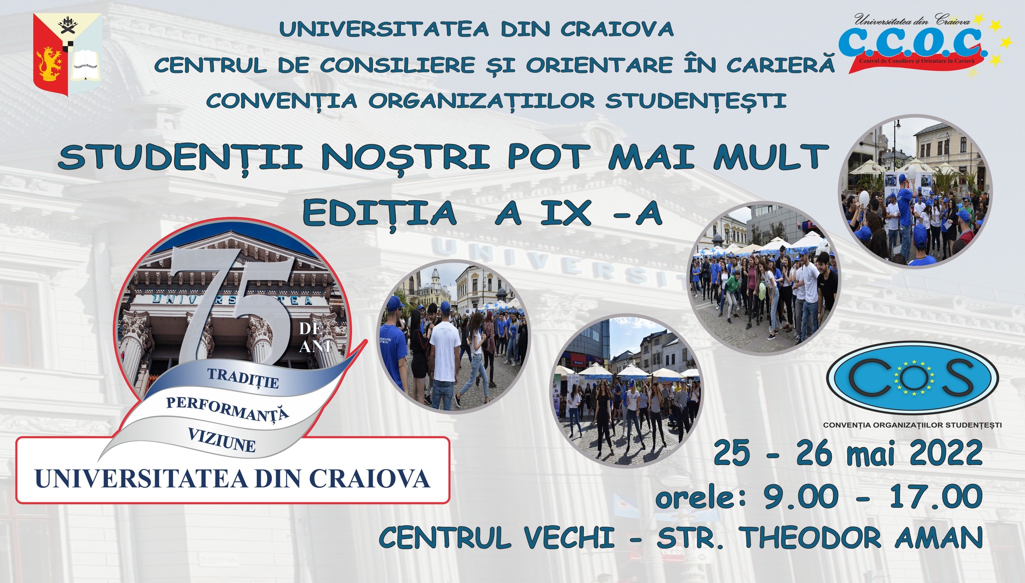 Mâine și joi, Centrul Vechi al Craiovei este gazda evenimentului „Studenții noștri pot mai mult”, ediția a IX-a