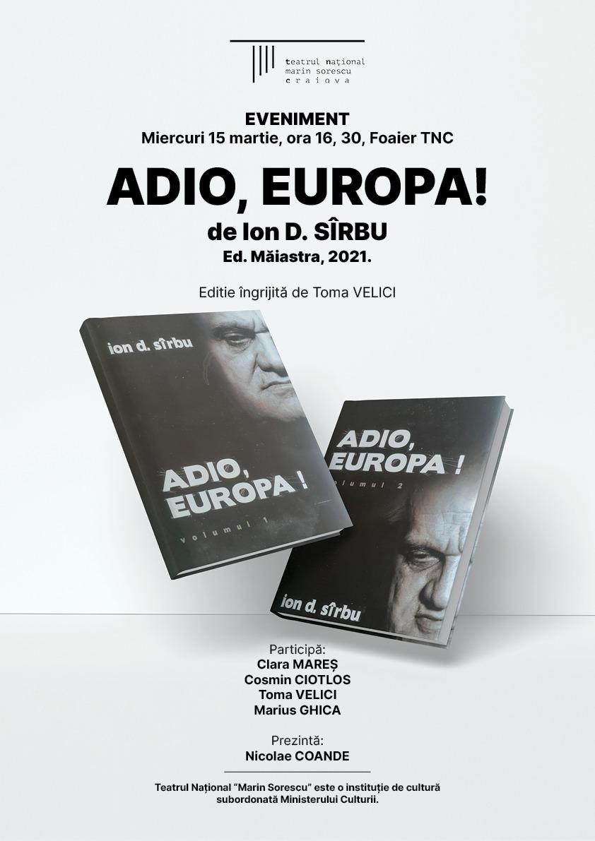 „Adio, Europa!” – noua ediție a romanului lui Ion D. Sîrbu se lansează la Naționalul craiovean