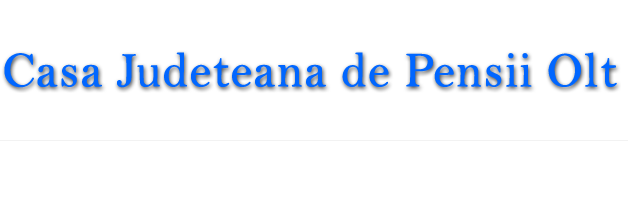 Casa Judeţeană de Pensii Olt a încheiat emiterea deciziilor de recalculare a pensiilor