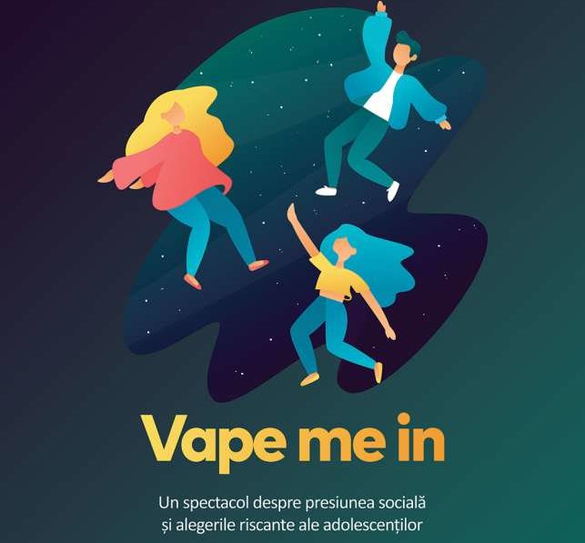 Craiova: ”Vape me in”, un spectacol despre vulnerabilitățile adolescenților/AUDIO