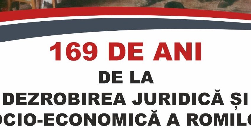 20 februarie 2025 – 169 de ani de la dezrobirea juridică și socio-economică a romilor