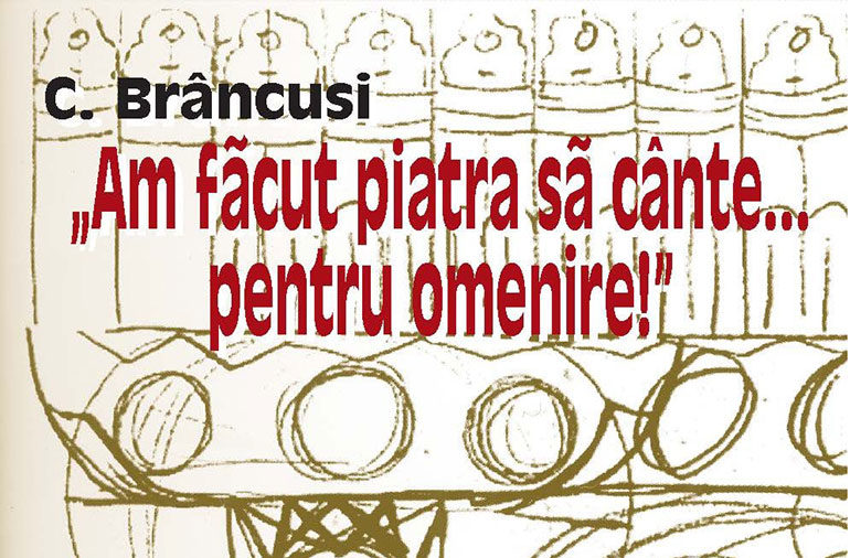 Gorj: expoziția „Brâncuși: Am făcut piatra să cânte… pentru omenire”