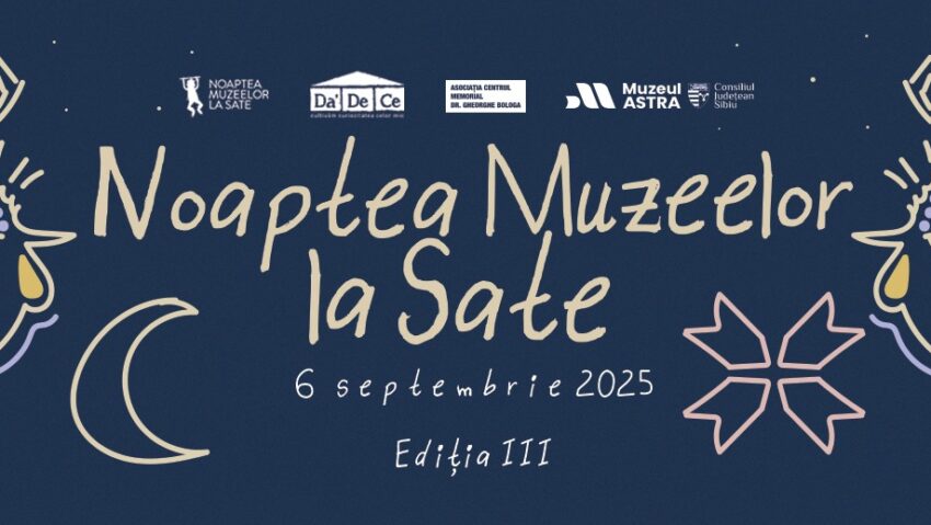 Noaptea Muzeelor la Sate, un eveniment cultural unic în Europa, dedicat patrimoniului rural şi comunităţilor care îl păstrează viu