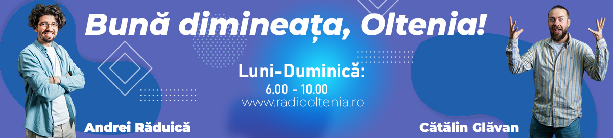 Bună dimineața, Olteania!