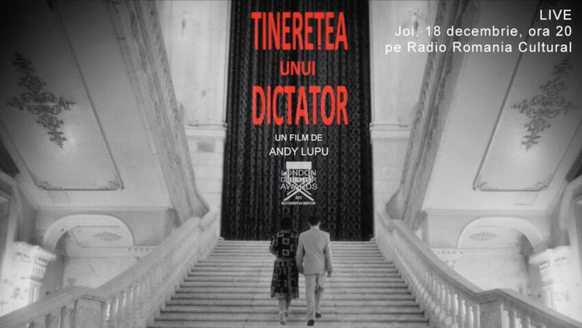 INEDIT. Proiecție de film la Radio România Cultural. Filmul „Tinerețea unui dictator” va fi proiectat, în regim de cinema, pe site-ul Radio România Cultural