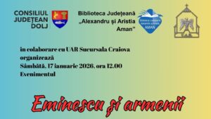 Craiova: „Eminescu și armenii” – eveniment dedicat Zilei Culturii Naționale