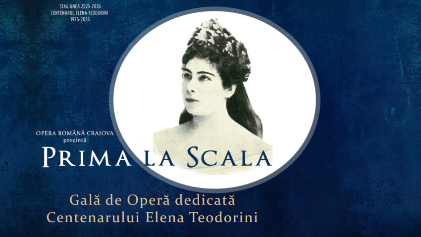 „Prima la Scala”, eveniment în Anul Centenar Elena Teodorini