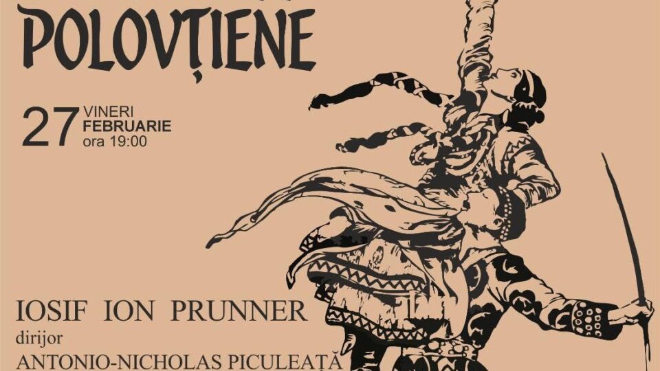 Craiova: „Dansurile Polovțiene” pe scena Filarmonicii Oltenia Craiova