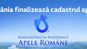 Administrația Națională „Apele Române” a finalizat realizarea proiectului Cadastrul Apelor