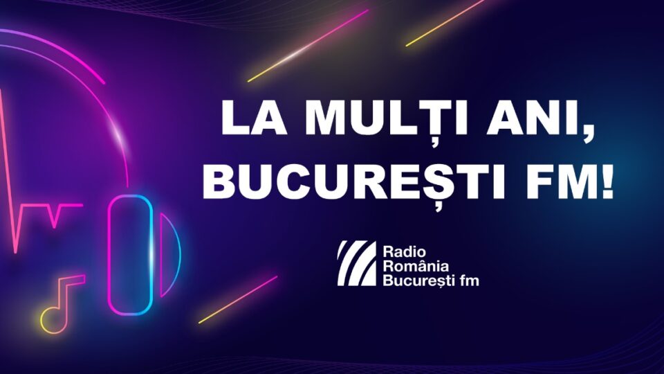 Bucureşti FM împlineşte 36 de ani: 'Nu numărăm anii - ni-i asumăm'