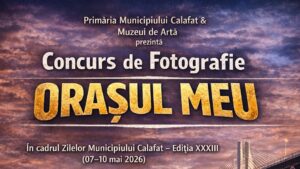 „Orașul meu” – concurs de fotografie organizat în cadrul evenimentului „Zilele Calafatului”