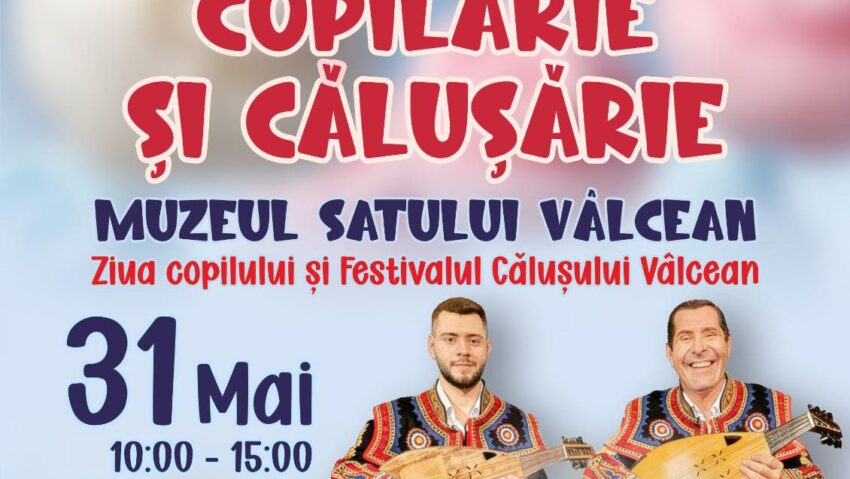 „Copilărie și Călușărie” la Muzeul Satului Vâlcean