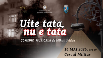 Opera Română Craiova readuce în fața publicului comedia muzicală „Uite tata, nu e tata”