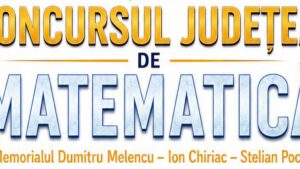 Gorj: Concursul județean de matematică „Memorial Dumitru Melencu – Ion Chiriac – Stelian Pociump”, ediția a II-a, la Novaci