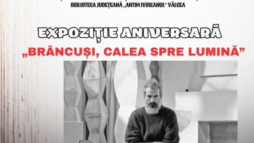 Expoziția „Brâncuși. Calea spre Lumină” ajunge la Vâlcea