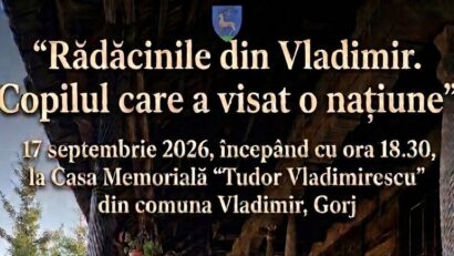 Gorj: „Rădăcinile din Vladimir. Copilul care a visat o națiune” – manifestare dedicată memoriei lui Tudor Vladimirescu