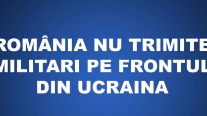 România nu trimite trupe combatante în Ucraina