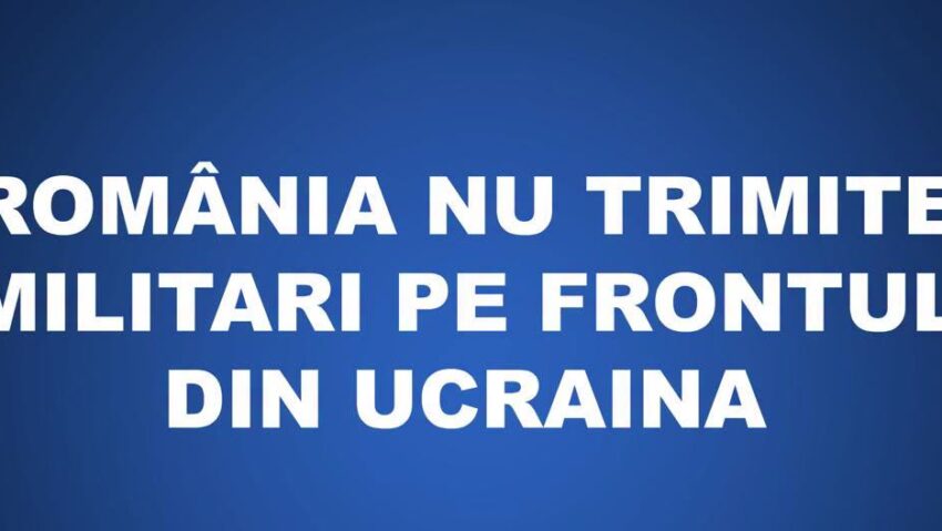 România nu trimite trupe combatante în Ucraina