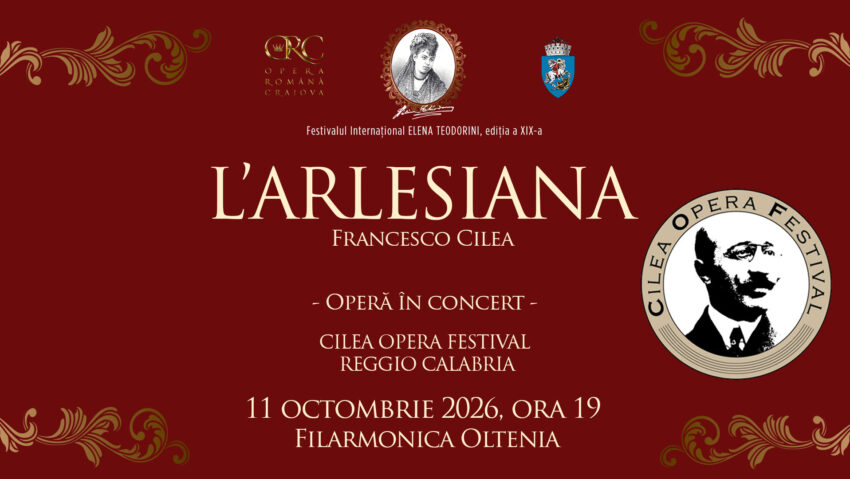 Craiova/Festivalul Internațional ”Elena Teodorini”/”L’Arlesiana”, evenimentul muzical al săptămânii